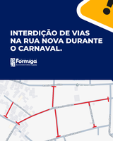 Atenção: interdição de vias na Rua Nova durante o Carnaval
