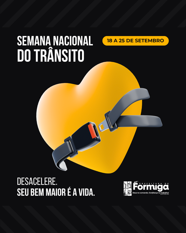 Semana Nacional do Trânsito: Desacelere. Seu bem maior é a vida