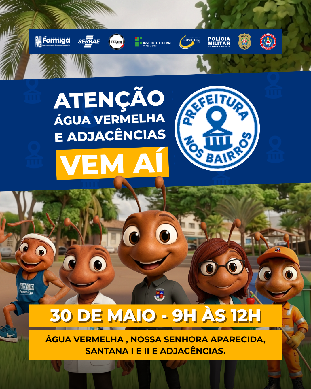 Prefeitura nos Bairros - 3ª Edição: Água Vermelha , Nossa Senhora Aparecida, Santana I, II e Adjacências